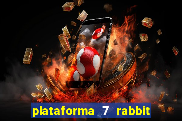 plataforma 7 rabbit paga mesmo